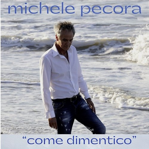 Come dimentico Michele Pecora