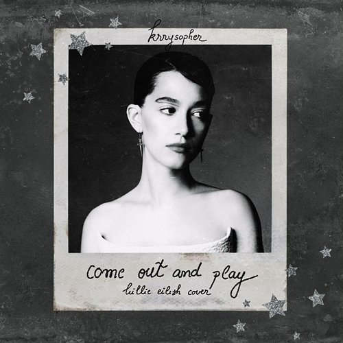 Come Out and Play Krrysopher