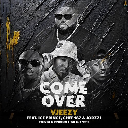 Come Over VJeezy feat. Ice Prince, Chef 187, JORZZI