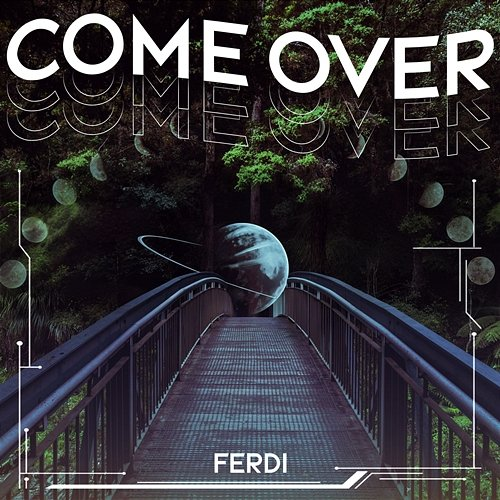 Come Over Ferdi