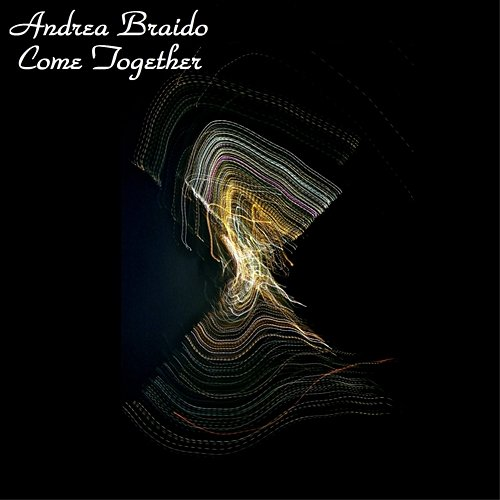 Come Together ANDREA BRAIDO