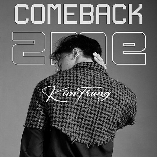 COMEBACK2ME Kim Trung