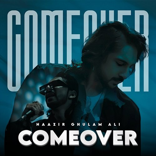 Comeover Naazir Ghulam Ali