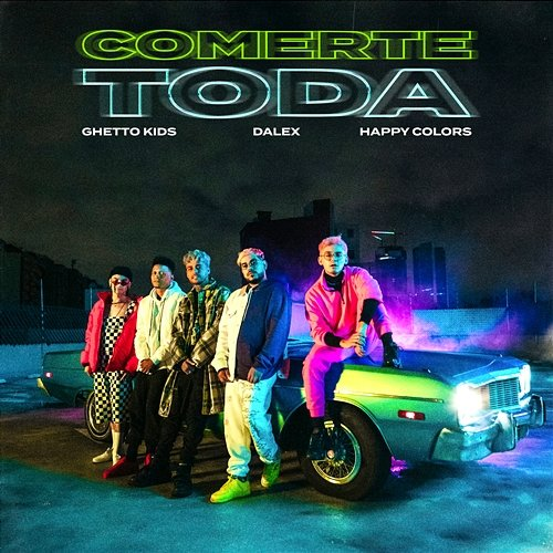 Comerte Toda Dalex, Ghetto Kids, Happy Colors