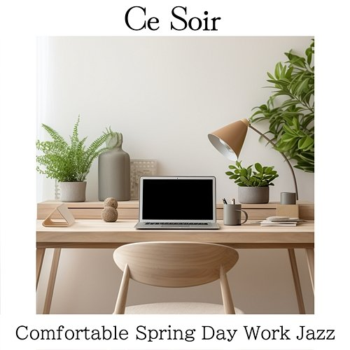 Comfortable Spring Day Work Jazz Ce Soir