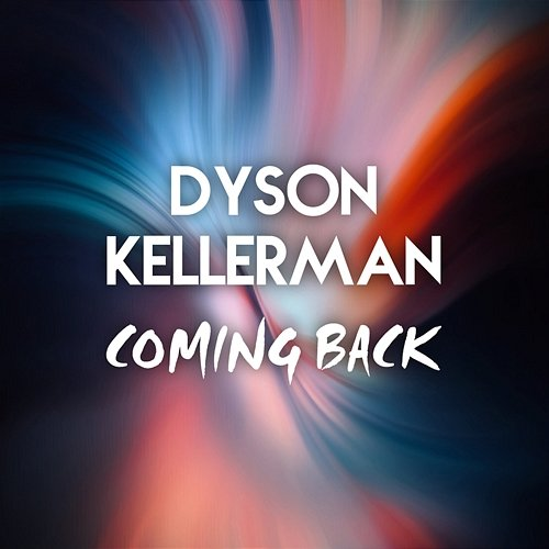 Coming Back Dyson Kellerman