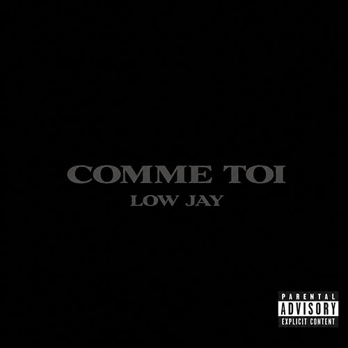 COMME TOI Low Jay