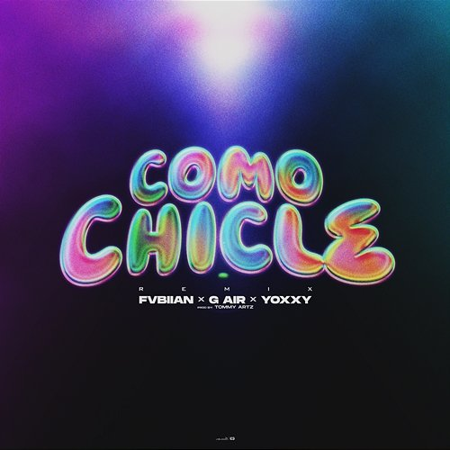 Como Chicle FVBIIAN, G-Air, Yoxxy