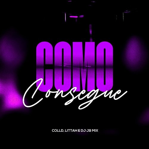 Como Consegue Explode Nova Era feat. DJ JB Mix, Colld, Littah