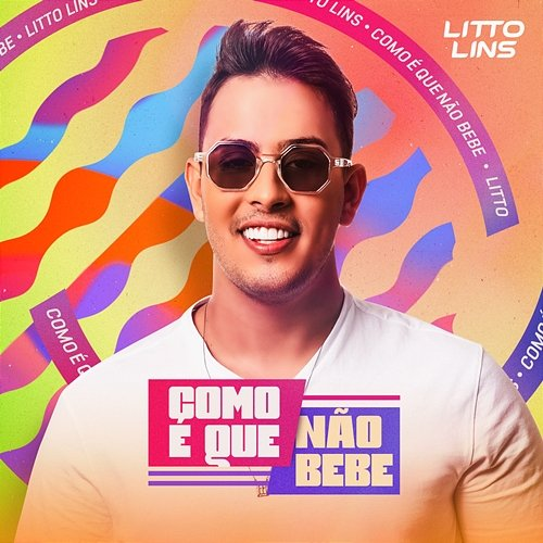 Como é Que Não Bebe Litto Lins