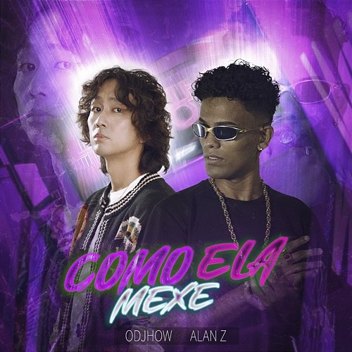Como ela mexe odjhow, Alan Z