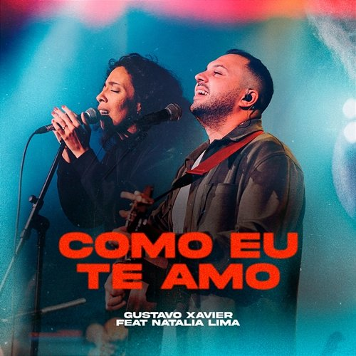 Como Eu Te Amo Gustavo Xavier feat. Natalia Lima