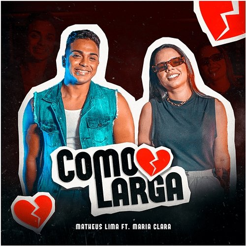 Como Larga Matheus Lima feat. Maria Clara