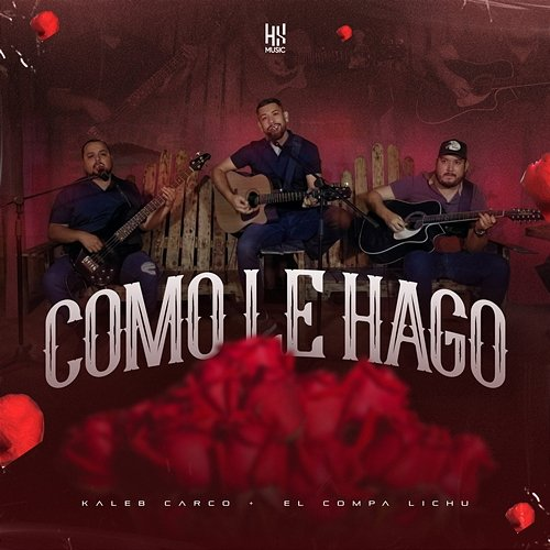 Como Le Hago El Compa Lichu, Kaleb Carco
