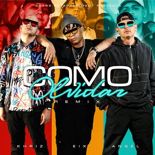 Como Olvidar Eix, Angel Y Khriz, Los Fantastikos