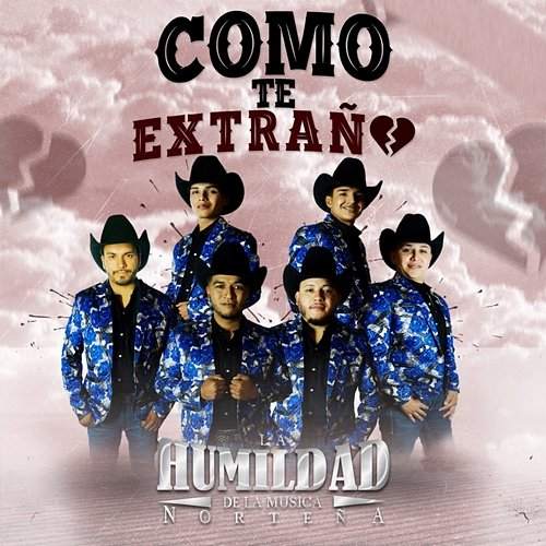 Como Te Extraño La Humildad De La Musica Norteña