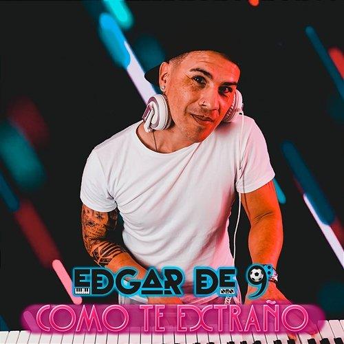 Como Te Extraño Edgar de 9