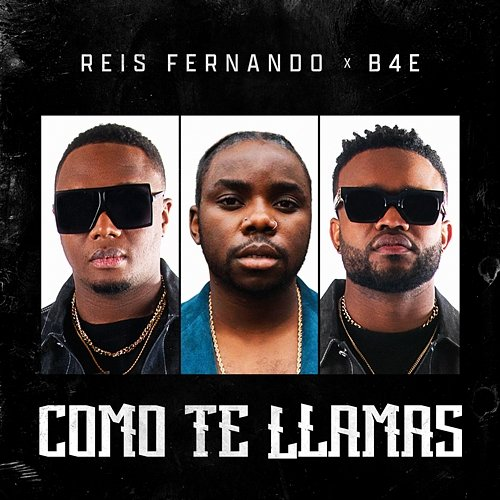 Como Te Llamas Reis Fernando, B4E