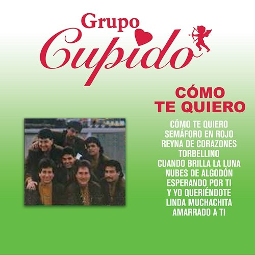 Cómo Te Quiero Grupo Cupido
