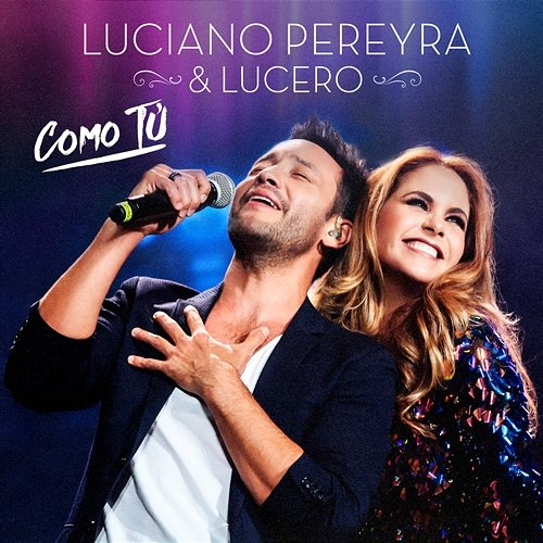 Como Tú Luciano Pereyra, Lucero