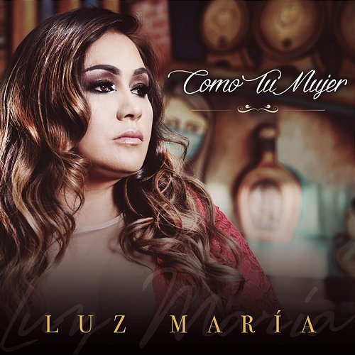 Como Tu Mujer Luz María