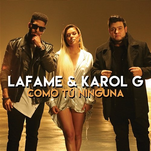 Como Tú Ninguna Lafame, Karol G