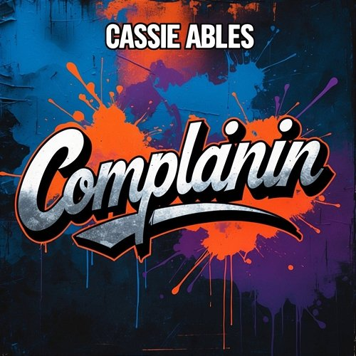 Complainin Cassie Ables
