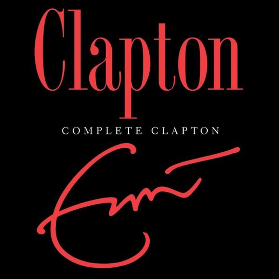 Complete Clapton Clapton Eric