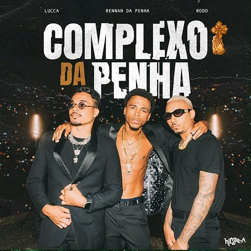 Complexo da Penha Hitzada, Rennan da Penha & Lucca feat. Rodd