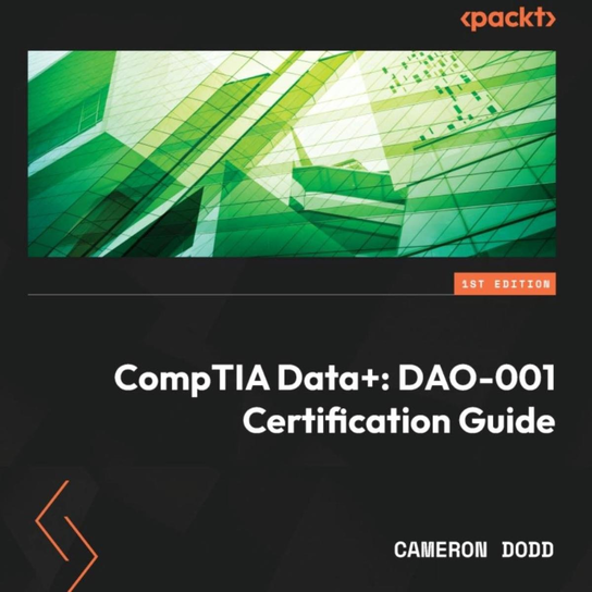 CompTIA Data+: DAO-001 Certification Guide - audiobook Cameron Dodd