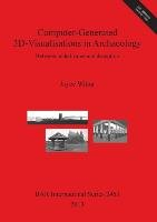 Computer-Generated 3D-Visualisations in Archaeology Wittur Joyce