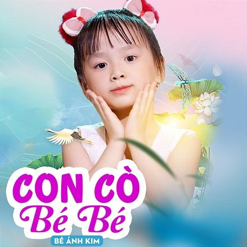 Con Cò Bé Bé Bé Ánh Kim
