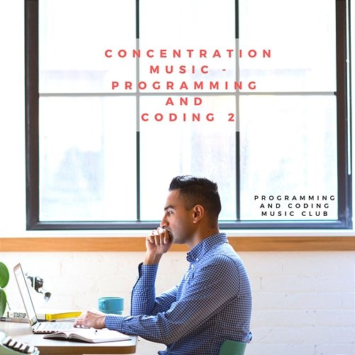 Concentration Music - Programming and Coding 2 Programming and Coding Music Club