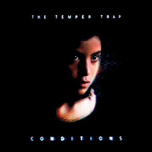 Conditions The Temper Trap