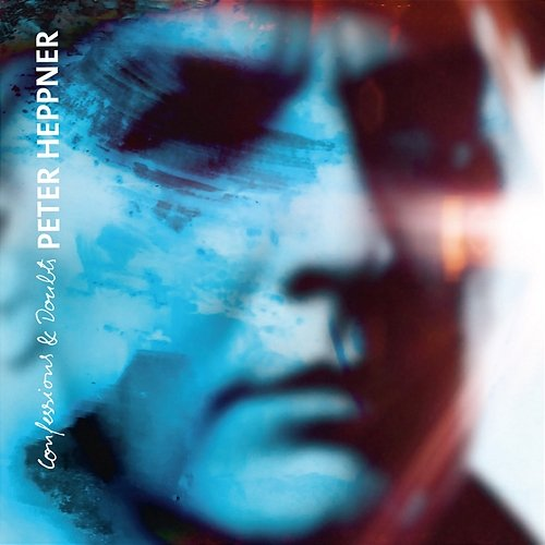 Confessions & Doubts Peter Heppner