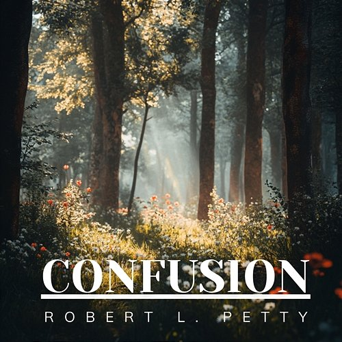 Confusion Robert L. Petty