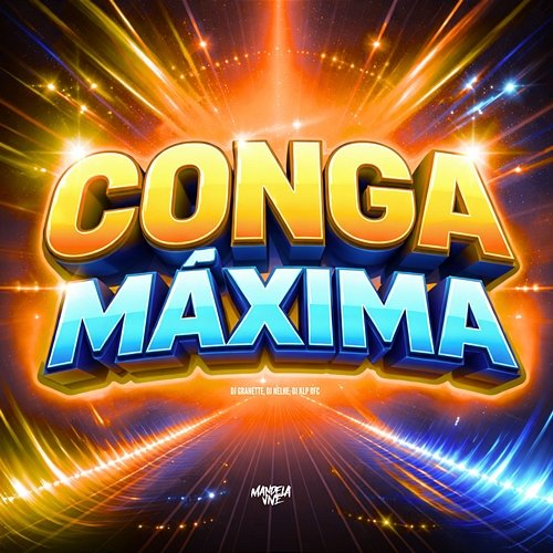 Conga Máxima DJ Granette, DJ KLP OFC, DJ NELHE