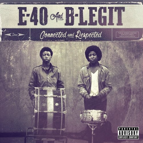Connected and Respected E-40, B-Legit