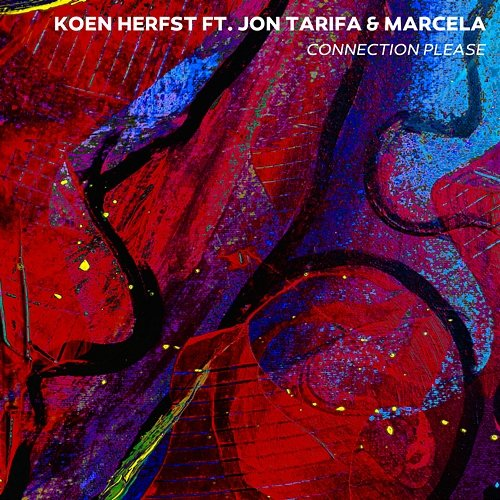 Connection Please Koen Herfst feat. Jon Tarifa, Marcela