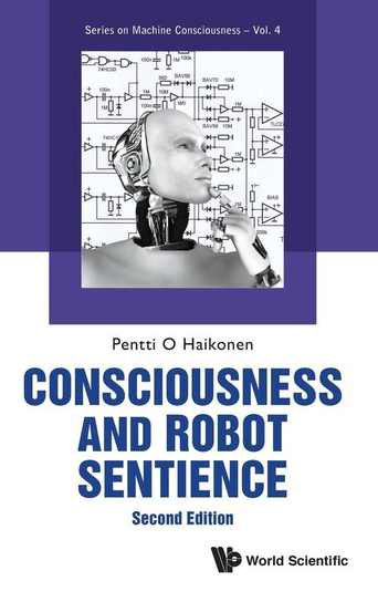 Consciousness and Robot Sentience Pentti O. Haikonen