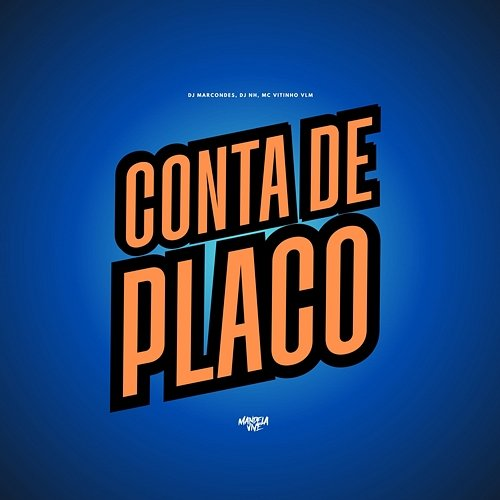 Conta de Placo DJ Marcondes, DJ NH & MC VITINHO VLM