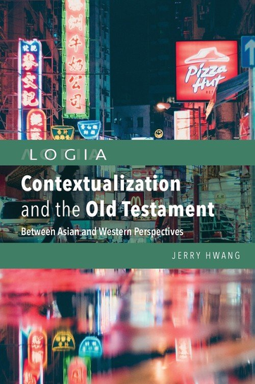 Contextualization and the Old Testament Jerry Hwang