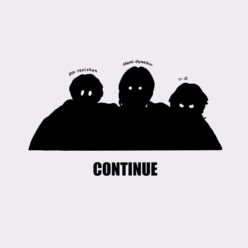 CONTINUE okano_skywalker feat. T-iD, RYO TAKIZAWA
