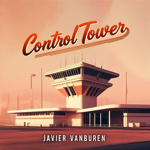 Control Tower Javier Vanburen