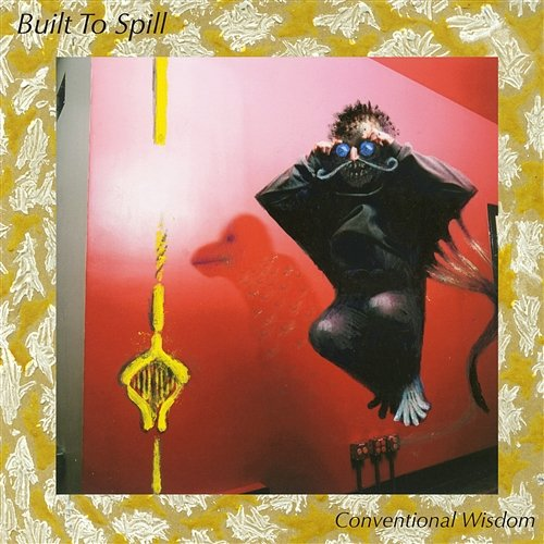 Conventional Wisdom Built To Spill