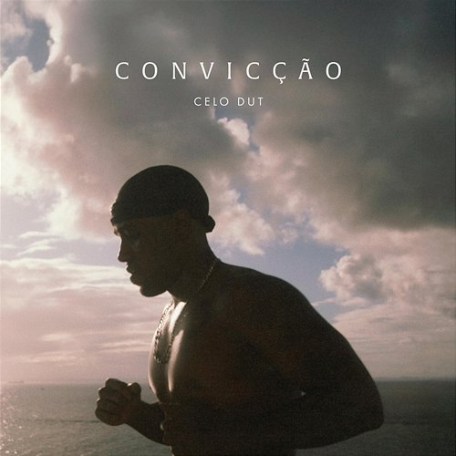 Convicção Celo Dut