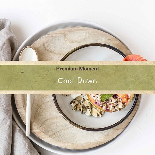 Cool Down Premium Moment
