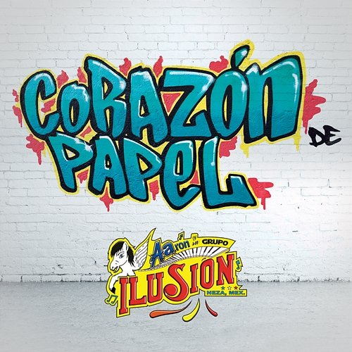Corazón De Papel Aarón Y Su Grupo Ilusión