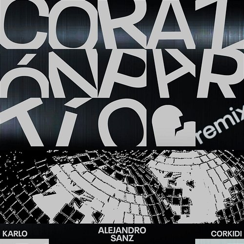 Corazón Partío Alejandro Sanz, Karlo, CORKIDI