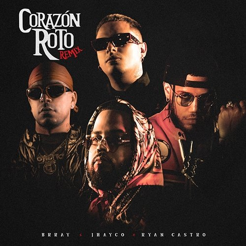 Corazón Roto Ryan Castro, Jhayco, Brray